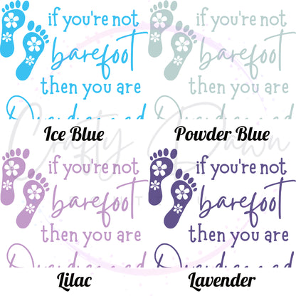 If You're Not Barefoot Decal