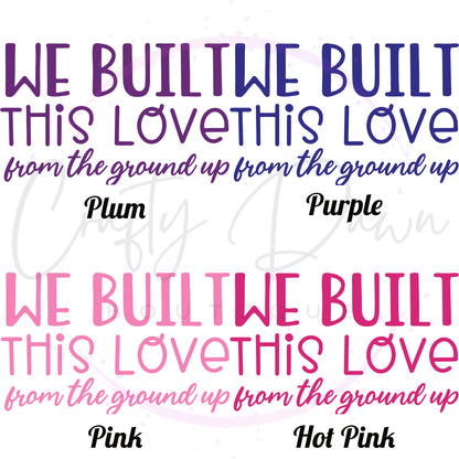 We Built This Love Decal