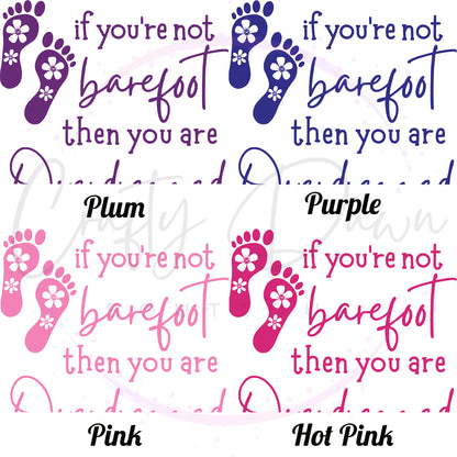 If You're Not Barefoot Decal