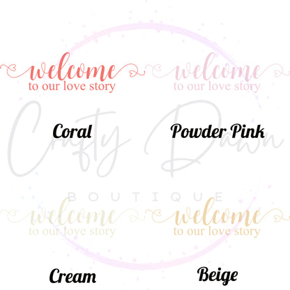 Welcome To Our Love Story Acrylic Sign