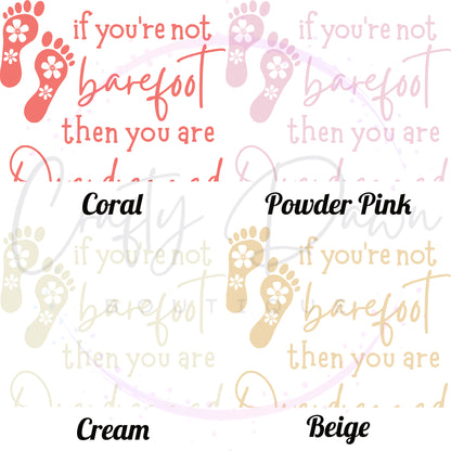 If You're Not Barefoot Decal
