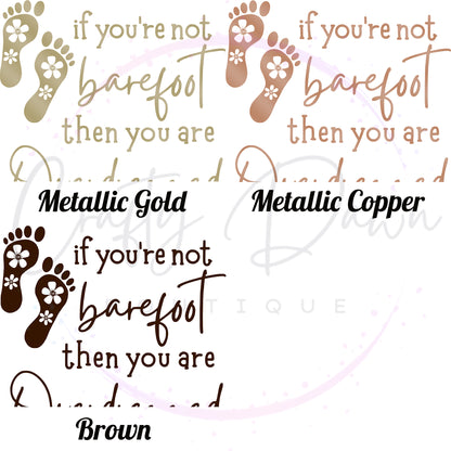 If You're Not Barefoot Decal