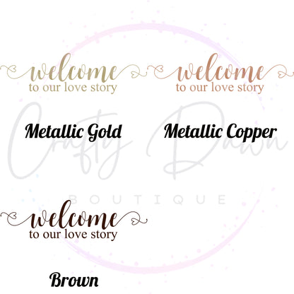 Welcome To Our Love Story Acrylic Sign