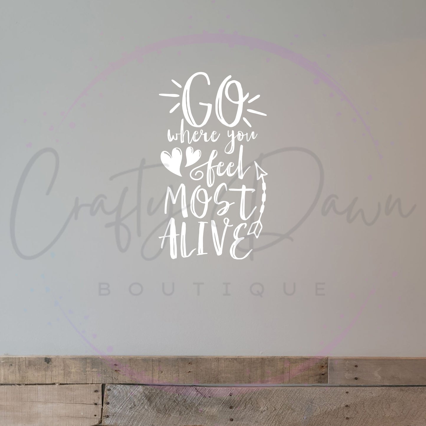 Go Where You Feel Most Alive Decal