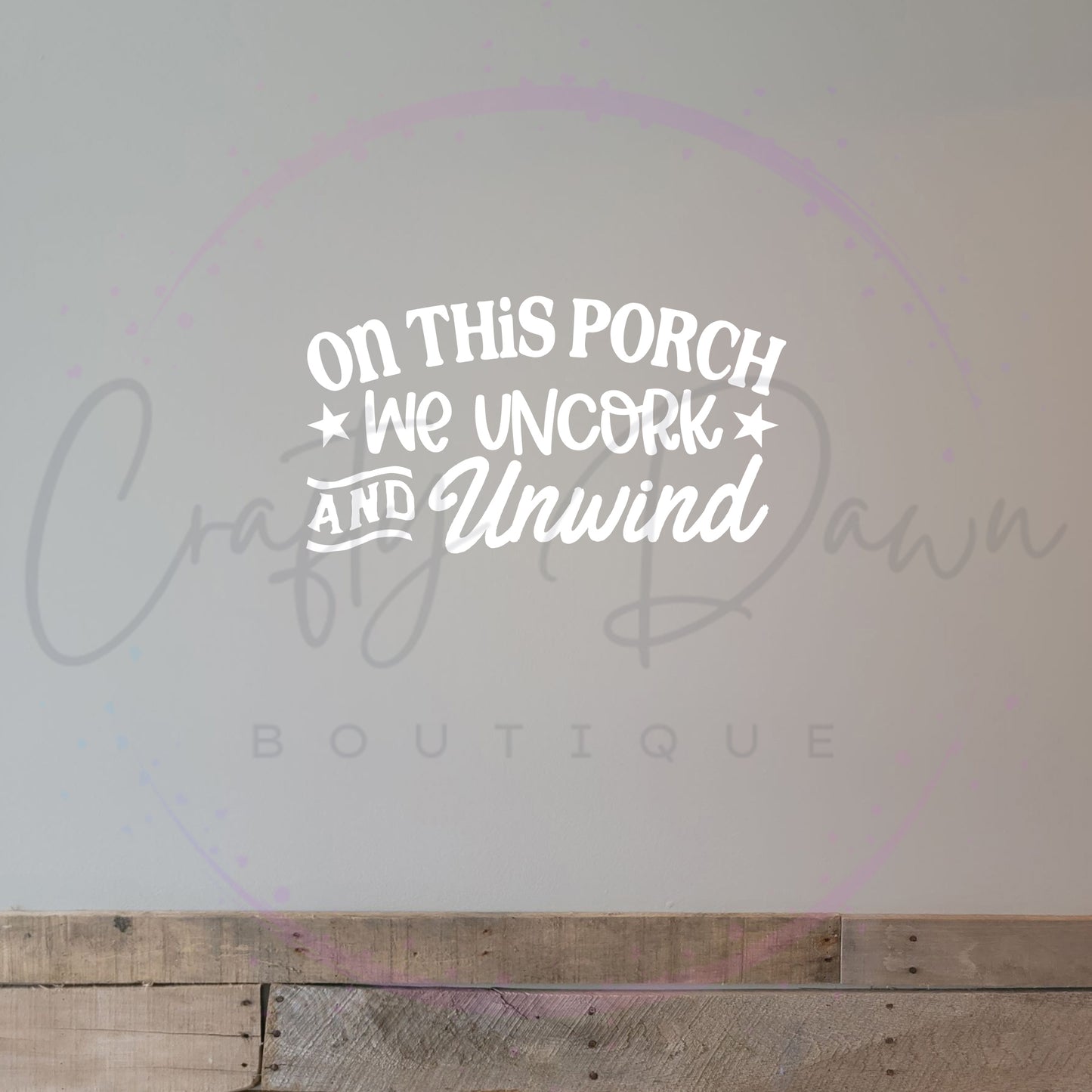 Uncork And Unwind Decal