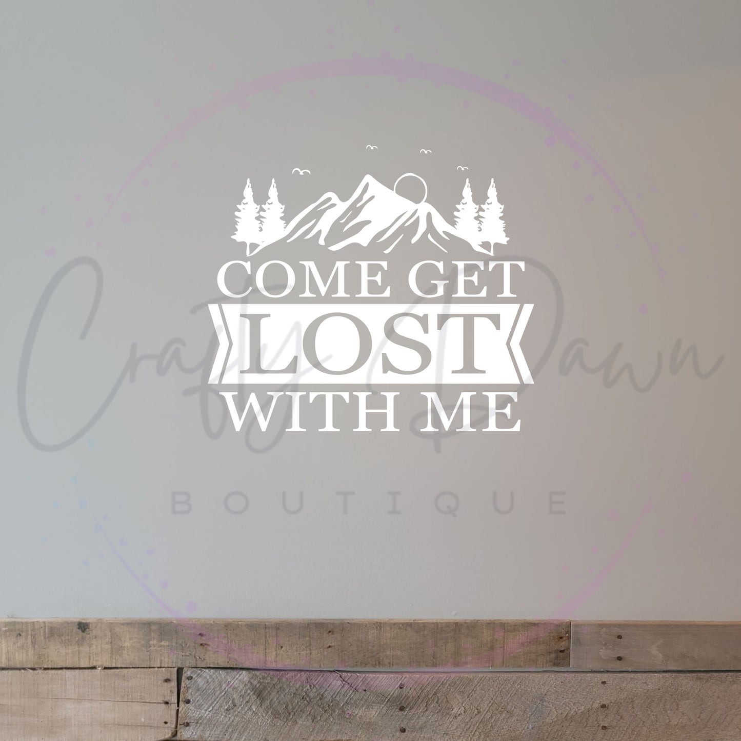Get Lost With Me Decal