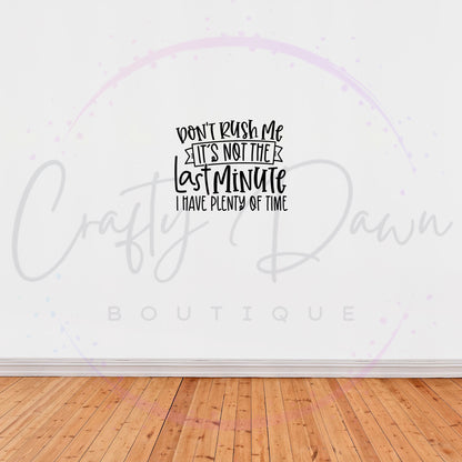 Don't Rush Me Decal