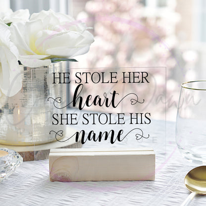 He Stole Her Heart Acrylic Sign