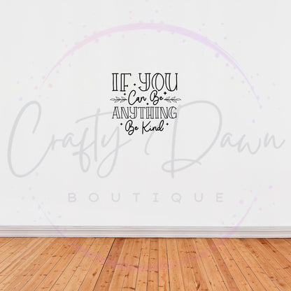 If You Can Be Anything Decal