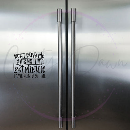 Don't Rush Me Decal