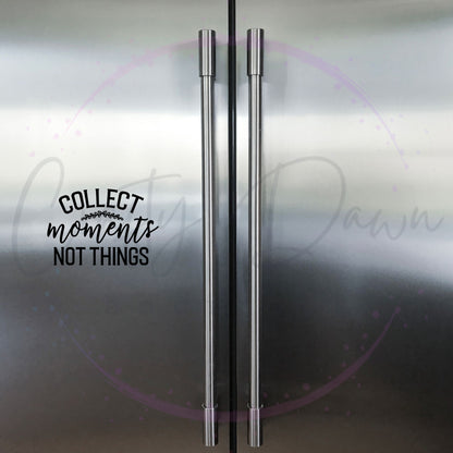 Collect Moments Not Things Decal