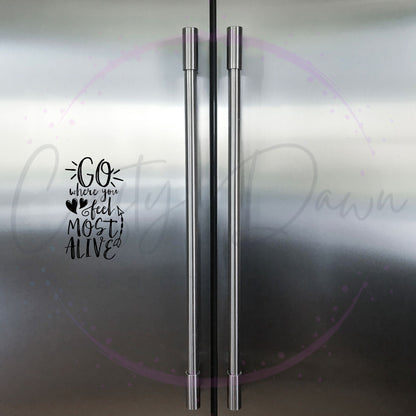 Go Where You Feel Most Alive Decal