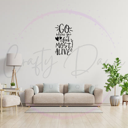 Go Where You Feel Most Alive Decal