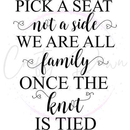 Pick A Seat Not A Side Acrylic Sign