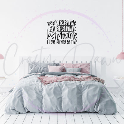 Don't Rush Me Decal