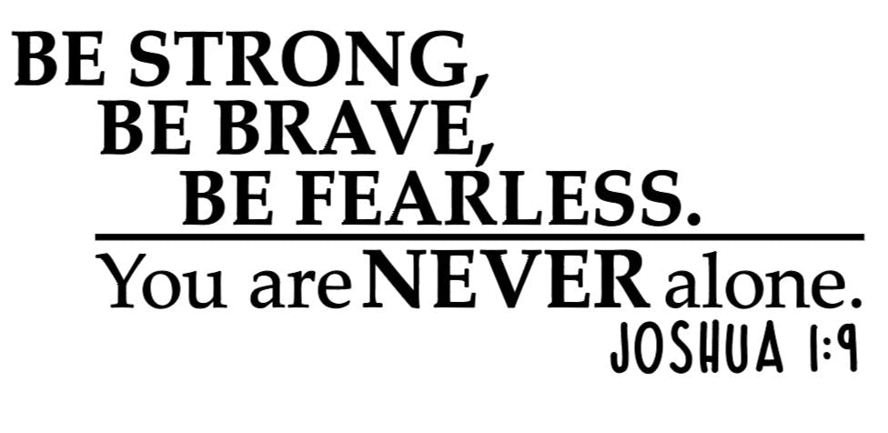 Be Strong, Be Brave Decal