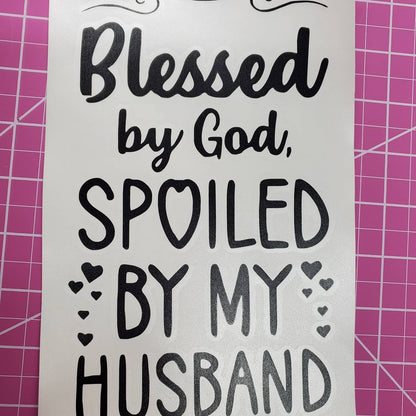 Blessed By God, Spoiled By My Husband Decal