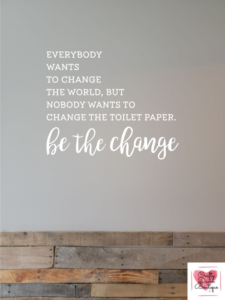 Be The Change Decal